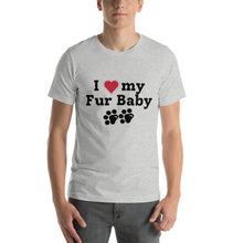 Load image into Gallery viewer, I Love My Fur Baby Unisex T-Shirt