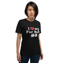 Load image into Gallery viewer, I Love My Fur Baby Unisex T-Shirt